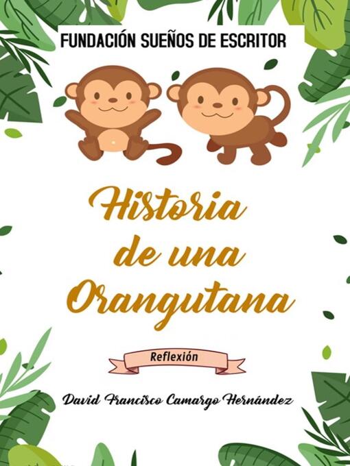 Title details for Historia De Una Orangutana by David Francisco Camargo Hernández - Available